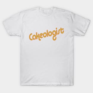 Cakeologist T-Shirt